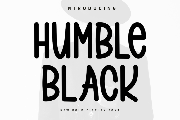 Embrace the Playful Charm of Humble Black: A Bold and Friendly Font for Modern Design