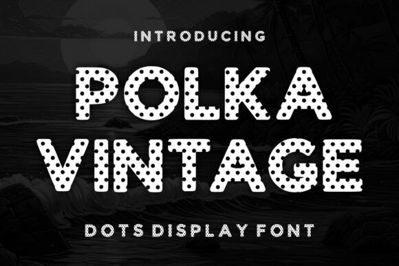 Polka Vintage: A Playful and Stylish Font