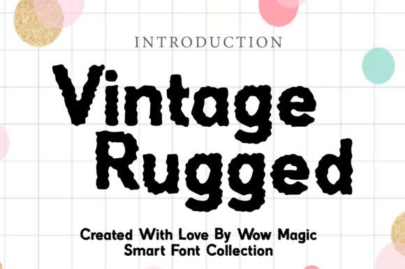 Vintage Rugged: A Bold and Distressed Font for Your Creative Projects