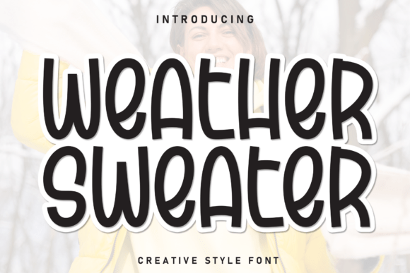 Weather Sweater: A Strategic Font for Crafting Joyful and Engaging Designs
